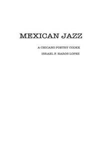 Mexican Jazz: A Chicano Poetry Codex