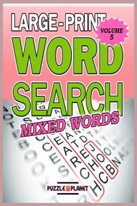 Large Print Word Search: Mixed Words: Word Search Puzzle Books for Adults