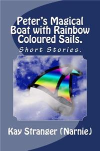 Peter's Magical Boat with Rainbow Coloured Sails.