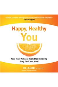 Happy, Healthy You Lib/E