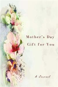 Mother's day Gift for You