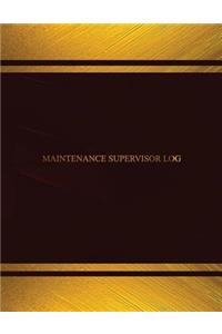 Maintenance Supervisor Log (Log Book, Journal - 125 pgs, 8.5 X 11 inches)