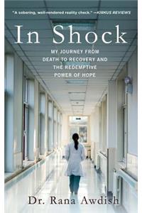 In Shock: My Journey from Death to Recovery and the Redemptive Power of Hope