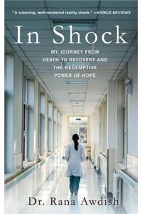 In Shock: My Journey from Death to Recovery and the Redemptive Power of Hope