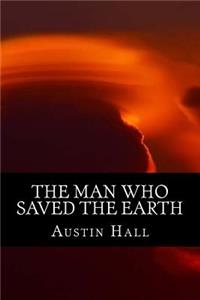 The Man Who Saved The Earth