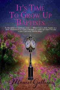 It's Time To Grow Up Baptist