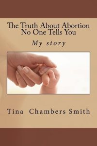 Truth About Abortion No One Tells You (The truth. Includes my true testimony and some resources available to you. It's NOT over when it's over...)