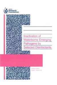 Inactivation of Waterborne Emerging Pathogens by Selected Disinfectants