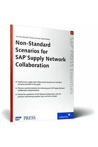 Non-Standard Scenarios for SAP Supply Network Collaboration: SAP PRESS Essentials 43
