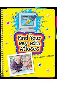 Find Your Way with Atlases