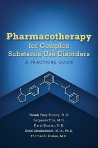 Pharmacotherapy for Complex Substance Use Disorders