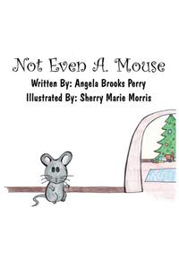 Not Even A. Mouse