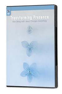 Transforming Presence DVD: How Being with Jesus Changes Everything
