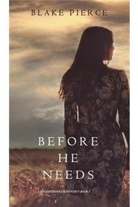 Before He Needs (A Mackenzie White Mystery-Book 5)