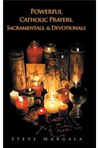 Powerful Catholic Prayers, Sacramentals, and Devotionals