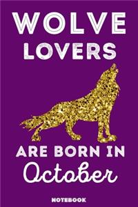 Wolve Lovers Are Born In October