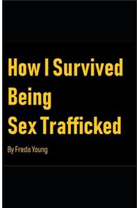 How I Survived Being Sex Trafficked