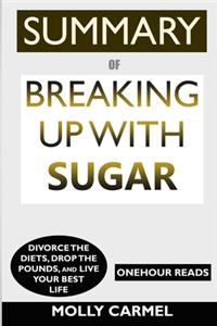 SUMMARY Of Breaking Up With Sugar