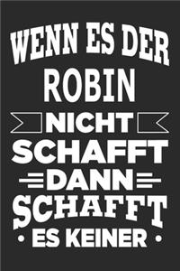 Wenn es der Robin nicht schafft, dann schafft es keiner