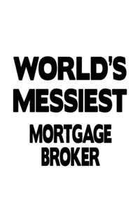 World's Messiest Mortgage Broker