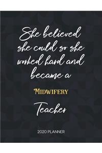 She Believed She Could So She Worked Hard And Became A Midwifery Teacher 2020 Planner