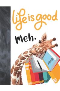 Life Is Good Meh.