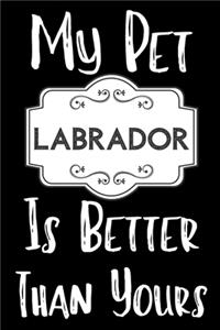 My Pet Labrador Is Better Than Yours