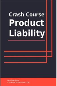 Crash Course Product Liability