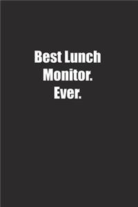 Best Lunch Monitor. Ever.