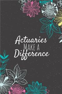 Actuaries Make A Difference