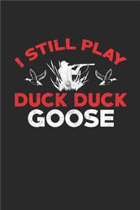 I still play duck duck goose