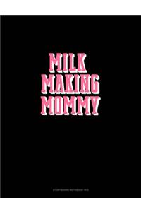 Milk Making Mommy