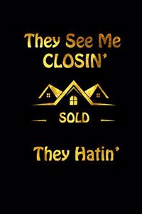 They See Me Closin' They Hatin'