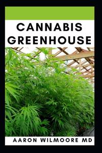 Cannabis Greenhouse