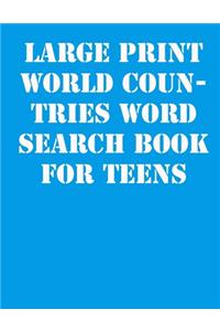 Large print World Countries Word Search Book for Teens