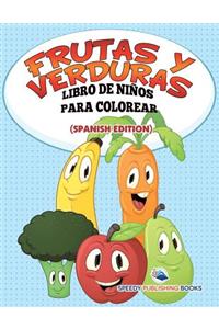 Frutas Y Verduras Libro De Niños Para Colorear (Spanish Edition)