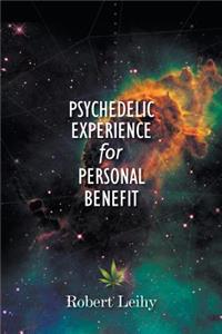 Psychedelic Experience for Personal Benefit