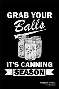 Grab Your Balls It's Canning Season