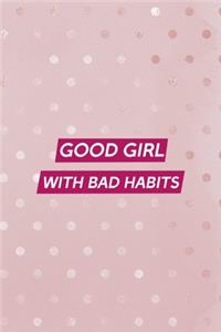 Good Girl With Bad Habits