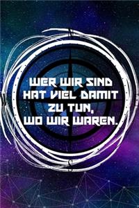 Wer wir sind hat viel damit zu tun, wo wir waren