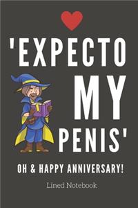 'Expecto My Penis' - Oh & Happy Anniversary!