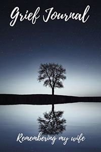 Grief Journal Remembering my Wife