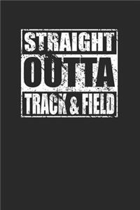 Straight Outta Track and Field 120 Page Notebook Lined Journal