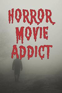 Horror Movie Addict