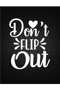Don't flip out