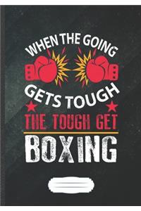 When the Going Gets Tough the Tough Get Boxing