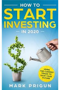 How to Start Investing in 2020