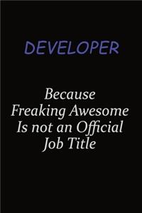 Developer Because Freaking Awesome Is Not An Official Job Title