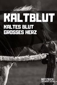 Kaltblut - Kaltes Blut Grosses Herz
