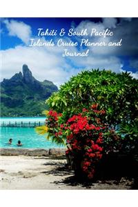 Tahiti & South Pacific Islands Cruise Planner and Journal